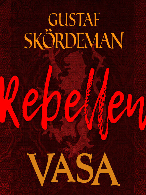 Titeldetaljer för Rebellen av Gustaf Skördeman - Tillgänglig